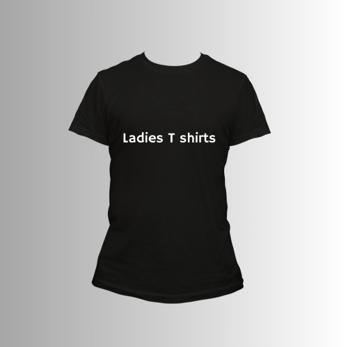 Ladies T shirts